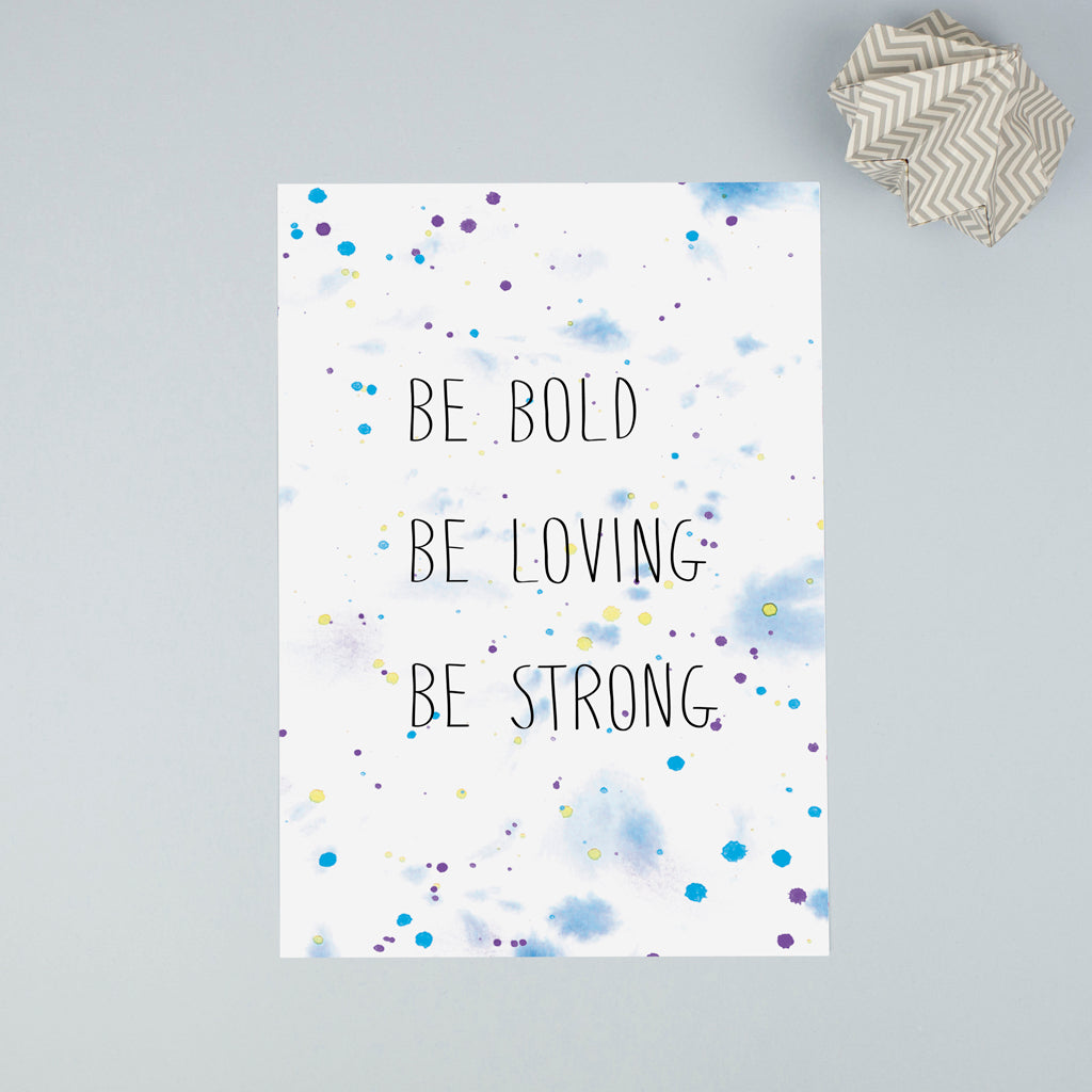 Be Bold, be Loving, Be Strong