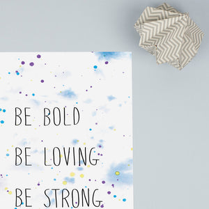 Be Bold, be Loving, Be Strong
