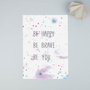 Be Happy, Be Brave, Be You