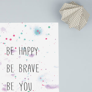 Be Happy, Be Brave, Be You
