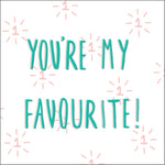 "You're My Favourite!" Card