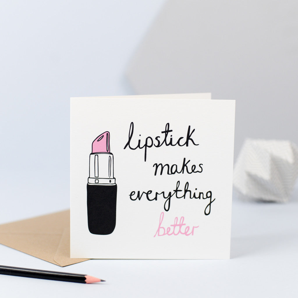 A drawing of a lipstick with the words "lipstick makes everything better"