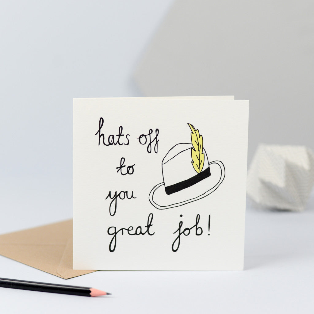 A drawing of a hat with the words "Hats off to you great job!"