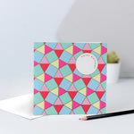 A bright and colourful tessellating pattern birthday card with gold foil.