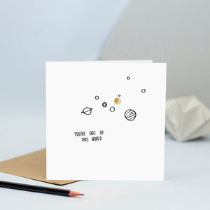 You're Out Of This World Card